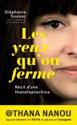Les yeux qu'on ferme : récit d'une thanatopractrice - Stéphanie Sounac