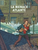 Les aventures de Blake et Mortimer : d'après les personnages d'Edgar P. Jacobs. Vol. 31. La menace atlante - Yves Sente