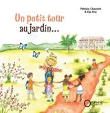 Un petit tour au jardin... - Patricia Chauviré