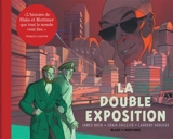 Les micro-aventures de Blake et Mortimer : d'après les personnages de Edgar P. Jacobs. La double exposition - James Huth