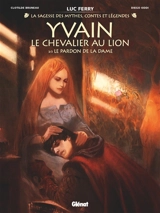 Yvain, le chevalier au lion. Vol. 3. Le pardon de la dame - Clotilde Bruneau