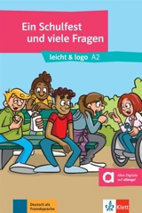 Ein Schulfest und viele Fragen : Deutsch als Fremdsprache : A2 - Katja Wirth