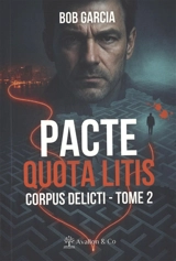 Corpus delicti. Vol. 2. Pacte quota litis - Bob Garcia