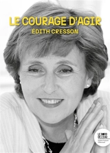 Le courage d'agir - Edith Cresson