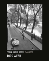 Paris : a love story : 1948-1952 - Todd Webb