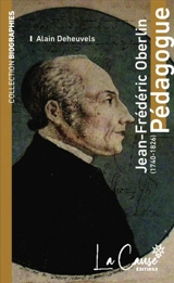 Jean-Frédéric Oberlin : pédagogue (1740-1826) : récit biographique - Alain Deheuvels