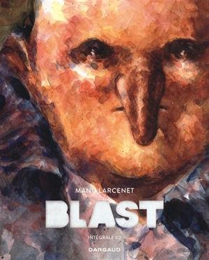 Blast : intégrale. Vol. 1 - Manu Larcenet