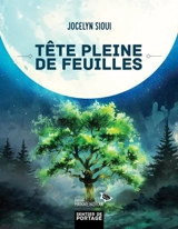 Tête pleine de feuilles - Sioui, Jocelyn