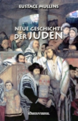 Neue Geschichte der Juden - Eustace Clarence Mullins
