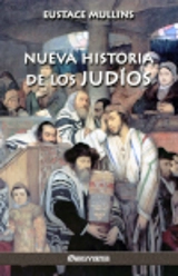 Nueva historia de los judíos - Eustace Clarence Mullins