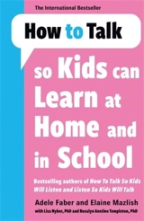 How to Talk so Kids Can Learn at Home and in School - Adele Faber