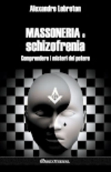 Massoneria e schizofrenia : Comprendere i misteri del potere - Lebreton, Alexandre