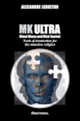MK Ultra : Ritual Abuse and Mind Control : Tools of domination for the nameless religion - Lebreton, Alexandre