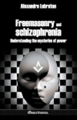 Freemasonry and schizophrenia : Understanding the arcane of power - Lebreton, Alexandre