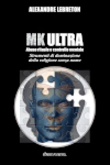 MK Ultra : Abuso rituale e controllo mentale : Strumenti di dominazione della religione senza nome - Lebreton, Alexandre