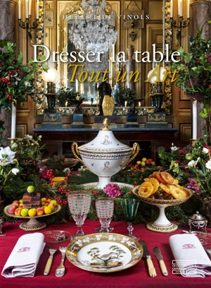 Dresser la table : tout un art - Hubert de Vinols