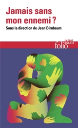 Jamais sans mon ennemi ?