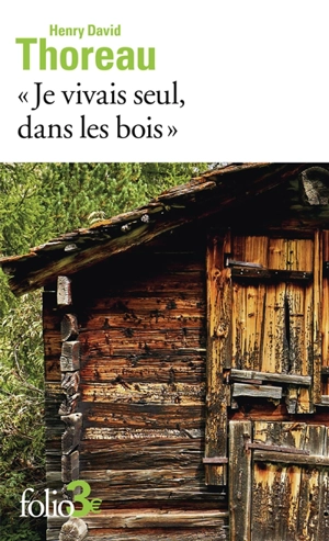 Je vivais seul, dans les bois - Henry David Thoreau