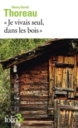 Je vivais seul, dans les bois - Henry David Thoreau