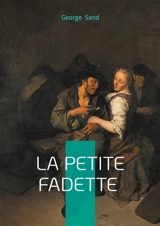 La petite Fadette : Un roman champêtre et humaniste sur l'amour, la fraternité et la justice sociale - George Sand