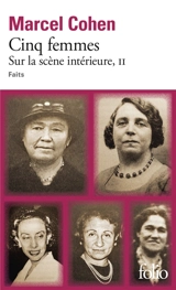 Sur la scène intérieure : faits. Vol. 2. Cinq femmes - Marcel Cohen