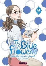 The blue flowers and the ceramic forest. Vol. 9 - Yuki Kodama