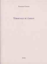 Témoignage de l'absent - Emmanuel Damon