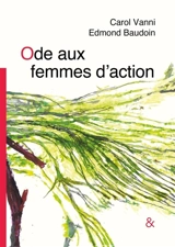 Ode aux femmes d'action - Carol Vanni