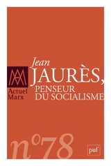 Actuel Marx, n° 78. Jean Jaurès, penseur du socialisme