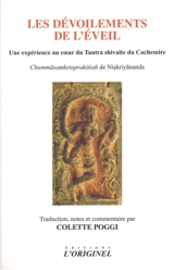 Les dévoilements de l'éveil, une expérience au coeur du tantra shivaïte du Cachemire : transmissions mystiques et leur glose : Chumma-samketa-prakasa, lumière sur les prémices de l'éveil - Niskriyananda