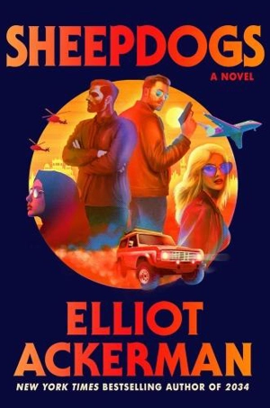 Sheepdogs - Elliot Ackerman