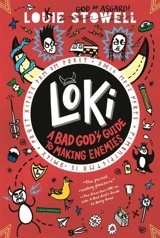 Loki : A Bad God's Guide to Making Enemies - Louie Stowell