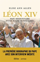 Léon XIV : pape missionnaire d'une Eglise mondialisée - Elise Ann Allen