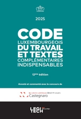 Code luxembourgeois du travail et textes complémentaires indispensables : 2025