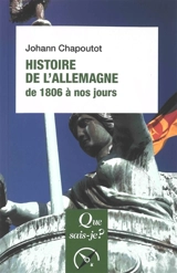 Histoire de l'Allemagne de 1806 à nos jours - Johann Chapoutot