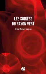 Les soirées du Rayon vert - Jean-Michel Salgon