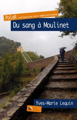 Du sang à Moulinet - Yves-Marie Lequin