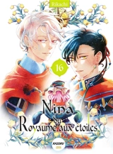 Nina du royaume aux étoiles. Vol. 16 - Rikachi