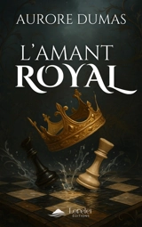 L'amant royal - Aurore Dumas