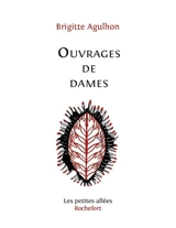 Ouvrages de dames - Brigitte Agulhon