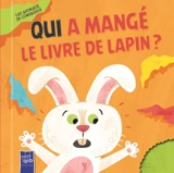 Qui a mangé le livre de lapin ? : les animaux de compagnie - David Creighton-Pester