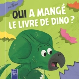 Qui a mangé le livre de Dino ? : les dinosaures - David Creighton-Pester