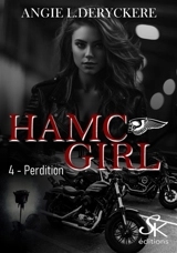 HAMC girl. Vol. 4. Perdition - Angie L. Deryckère