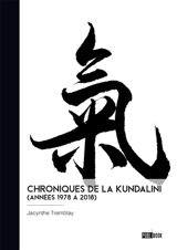 Chroniques de la kundalini (Années 1978 à 2018) - Jacynthe Tremblay