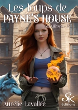Les loups de Payne's House. Vol. 2. Sortilèges - Aurélie Lavallée
