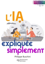 L'IA expliquée simplement - Philippe Buschini