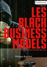 Les black business models : l'ADN caché des business models mis à nu - Philippe Buschini