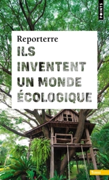 Ils inventent un monde écologique - Reporterre (périodique)