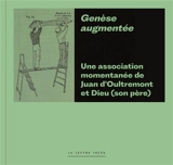 Genèse augmentée : une association momentanée de Juan d'Oultremont et Dieu (son père) - Juan d' Oultremont