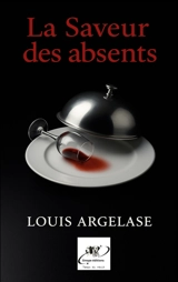 La saveur des absents - Argelase, Louis